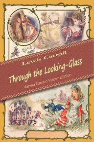 Title: Through the Looking-Glass, Author: Lewis Carroll