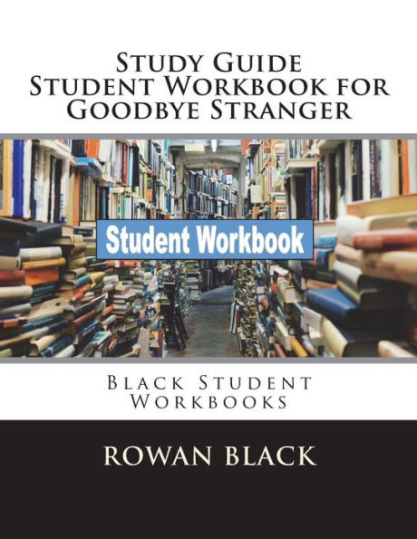 Study Guide Student Workbook for Goodbye Stranger: Black Student Workbooks