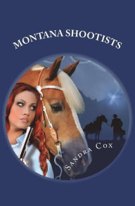 Title: Montana Shootists, Author: Sandra Cox