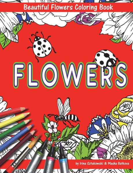 Beautiful Flowers With Bees And Ladybugs Coloring Book For Children: Fun For Kids And Parents