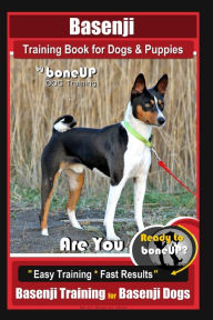 Title: Basenji Training Book for Dogs & Puppies By BoneUP DOG Training: Are You Ready to Bone Up? Easy Training * Fast Results Basenji Training for Basenji Dogs, Author: Karen Douglas Kane