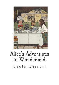 Title: Alice's Adventures in Wonderland, Author: Lewis Carroll