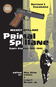 Title: Primal Spillane: Early Stories 1941-1942, Author: Max Allan Collins