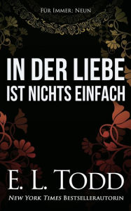 Title: In der Liebe ist nichts einfach, Author: E. L. Todd