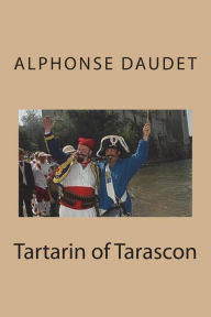 Title: Tartarin of Tarascon, Author: Alphonse Daudet