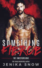 Something Fierce (Underground, 1)