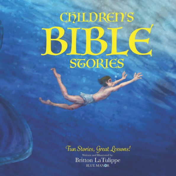 Children's Bible Stories: Fun Stories, Great Lessons!