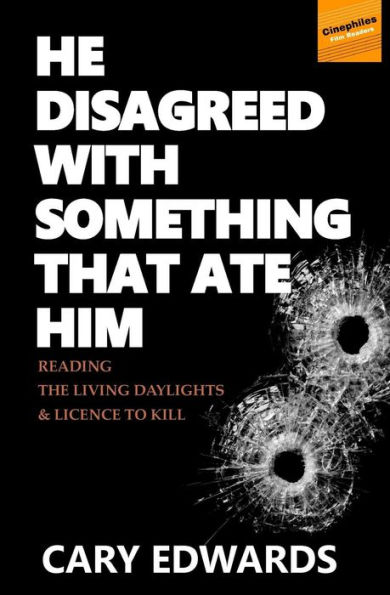 He Disagreed with Something that Ate Him: Reading The Living Daylights and Licence to Kill