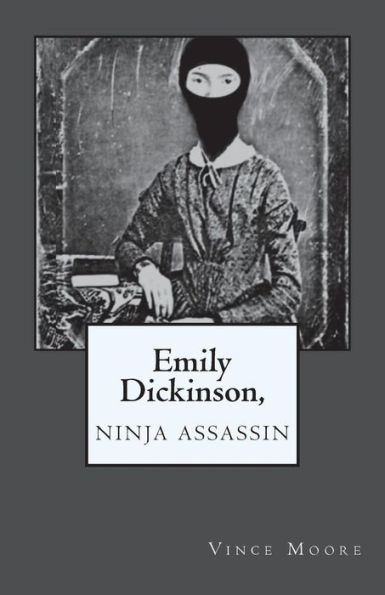 Emily Dickinson, Ninja Assassin