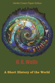 Title: A Short History of the World, Author: H. G. Wells