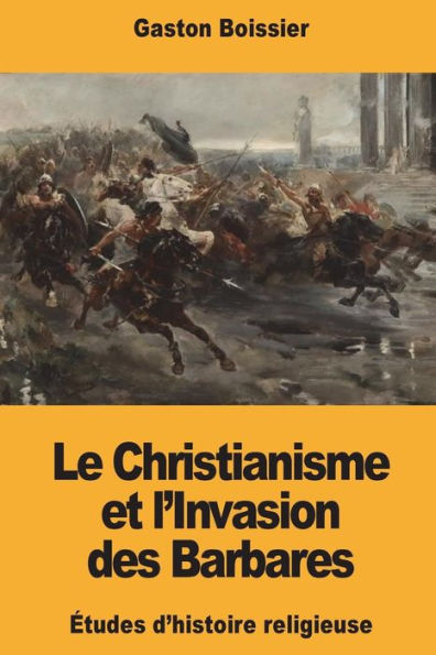 Le Christianisme et l'Invasion des Barbares