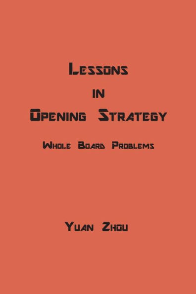 Lessons in Opening Strategy: Whole Board Problems