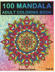 Title: 100 Mandala: Adult Coloring Book 100 Mandala Images Stress Management Coloring Book For Relaxation, Meditation, Happiness and Relief & Art Color Therapy(Volume 6), Author: Benmore Book