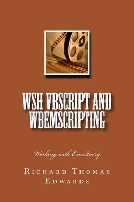 WSH VBScript and WbemScripting: Working with ExecQuery
