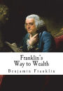 Franklin's Way to Wealth: 'Poor Richard Improved'