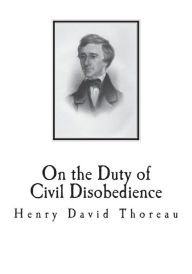 Title: On the Duty of Civil Disobedience, Author: Henry David Thoreau