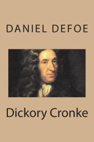 Title: Dickory Cronke, Author: Daniel Defoe