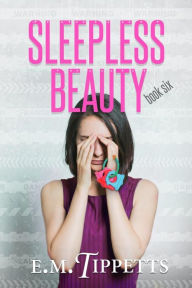 Title: Sleepless Beauty, Author: E M Tippetts