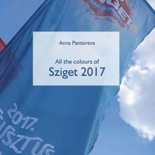 All the colours of Sziget 2017