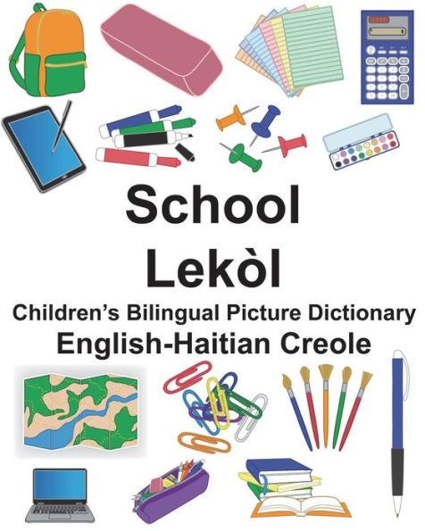 English-Haitian Creole School/Lekòl Children's Bilingual Picture Dictionary