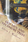Old Men and Sycamore Trees: Just Past Heaven