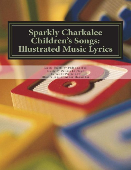 Sparkly Charkalee Children's Songs: Illustrated Music Lyrics