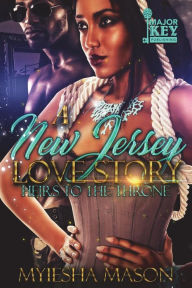 Title: A New Jersey Love Story: Heirs to the Throne, Author: Myiesha Mason