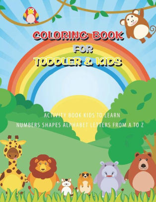 Download Toddler Coloring Book Coloring Books For Kids Toddlers Boys Girls Children Activity Books For Kids