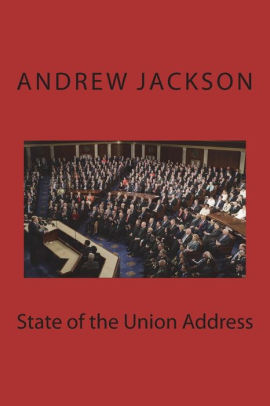 State Of The Union Address By Andrew Jackson Paperback Barnes