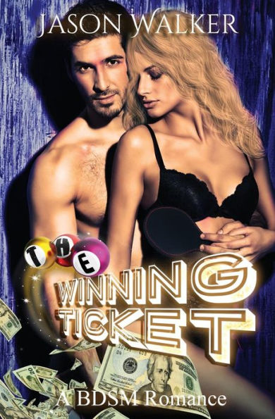 The Winning Ticket: A BDSM Romance