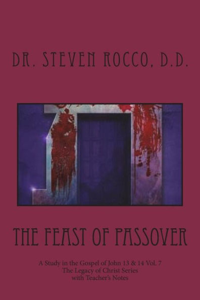 The Feast of Passover: A Study in the Gospel of John 13 & 14