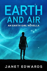 Title: Earth and Air: An Earth Girl Novella, Author: Janet Edwards