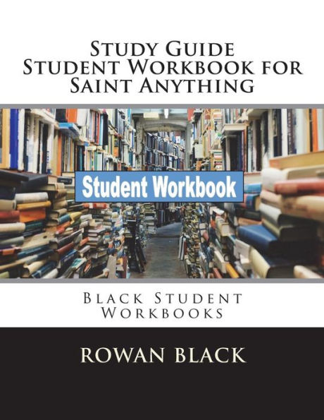 Study Guide Student Workbook for Saint Anything: Black Student Workbooks