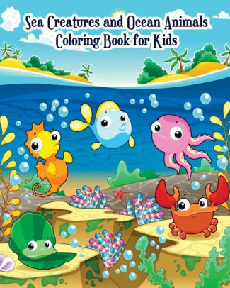 Download Sea Creatures And Ocean Animals Coloring Book For Kids For Kids Ages 2 4 4 8 Boys And Girls Easy Coloring Pages For Little Hands With Thick Lines Fun Early Learning By Rhett Toben