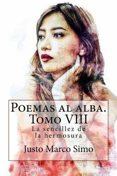 Poemas al alba. Tomo VIII: La sencillez de la hermosura