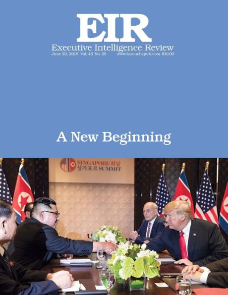 A New Beginning: Executive Intelligence Review; Volume 45, Issue 25
