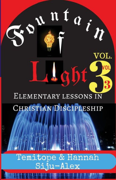 Fountain of Light VOL. 3: Elementary Lessons in Christian Discipleship