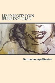 Title: Les exploits d'un jeune Don Juan (French edition), Author: Guillaume Apollinaire