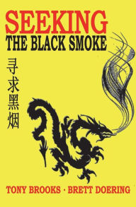 Title: Seeking the Black Smoke, Author: Brett Doering