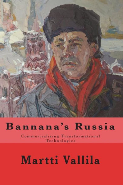 Bannana's Russia: Commercializing Transformational Technologies