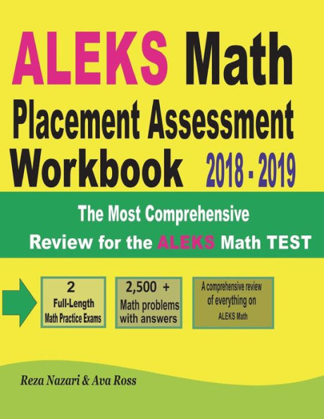 ALEKS Math Placement Assessment Workbook 2018 - 2019: The Most Comprehensive Review for the ALEKS Math TEST