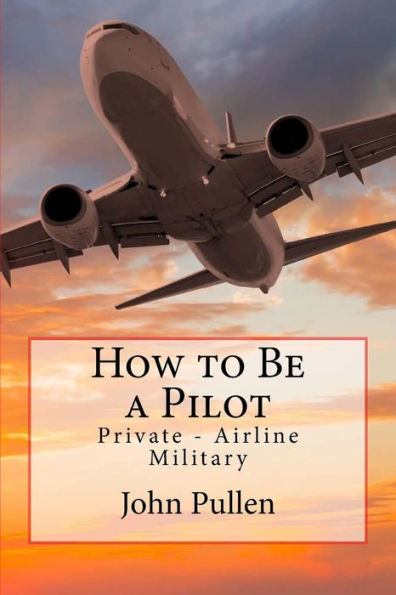 How to Be a Pilot: Private - Airline Military