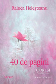 Title: 40 de Pagini: Versuri, Author: Raluca Helesteanu