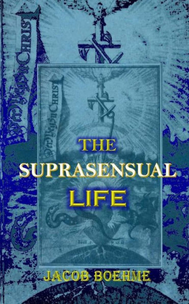 The Suprasensual Life: And the Way to Christ