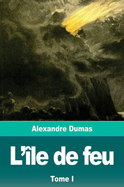 L'ï¿½le de feu: Tome I