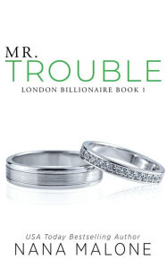 Title: Mr. Trouble, Author: Nana Malone
