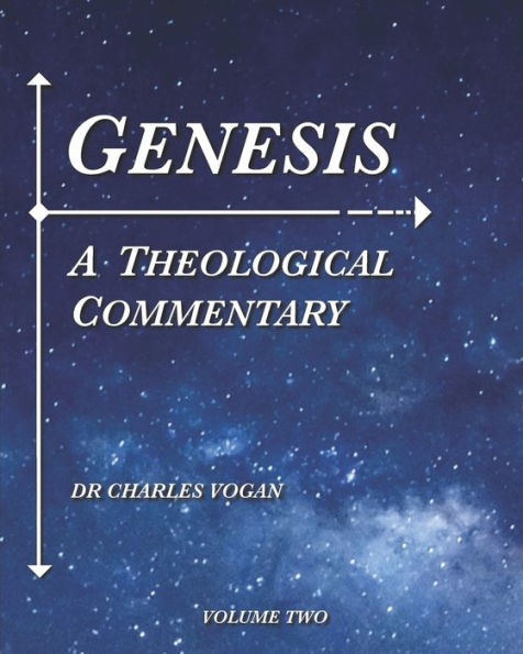 Genesis: A Theological Commentary (Volume 2)