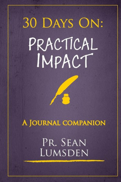 30 Days On: Practical Impact: Activities to bring your world under His Kingdom
