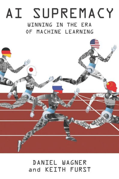AI Supremacy: Winning in the Era of Machine Learning
