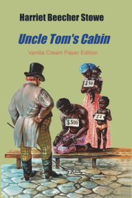 Title: Uncle Tom's Cabin, Author: Harriet Beecher Stowe